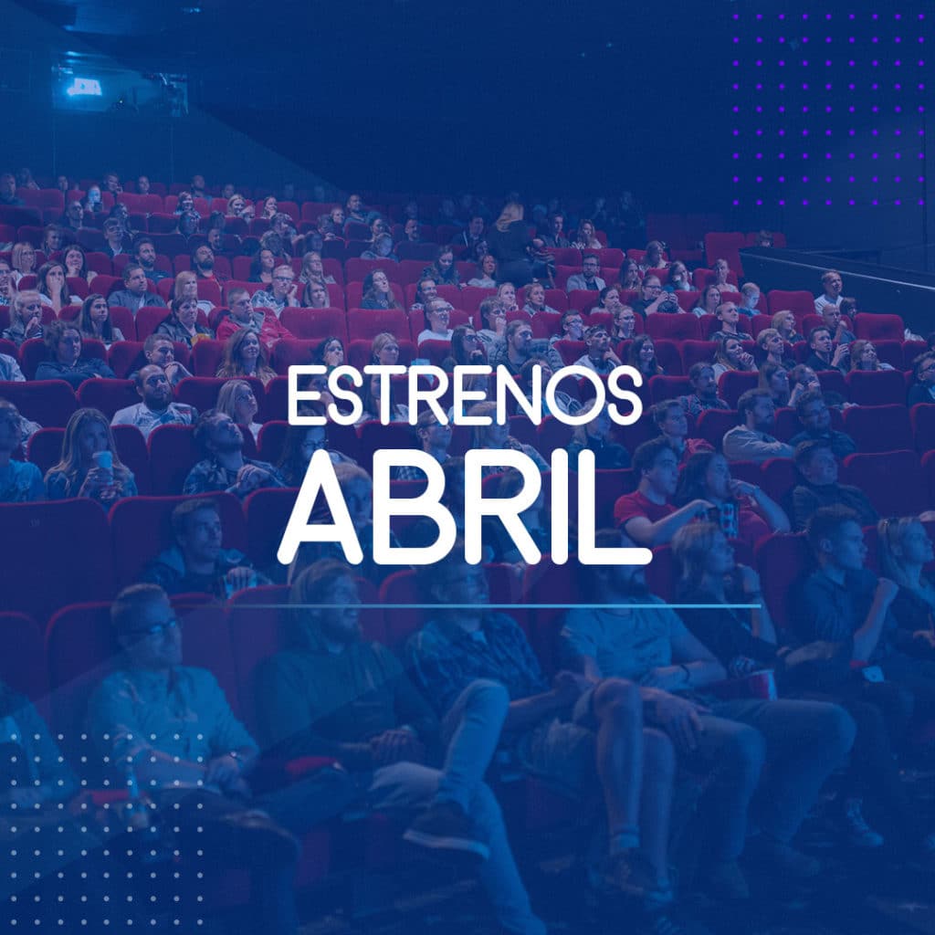 estrenos abril 2020