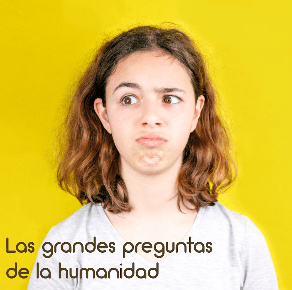 Las grandes preguntas de la humanidad