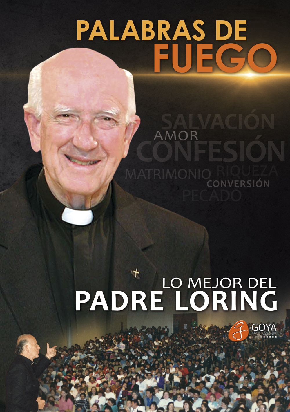 Palabras de Fuego: lo mejor del Padre Loring