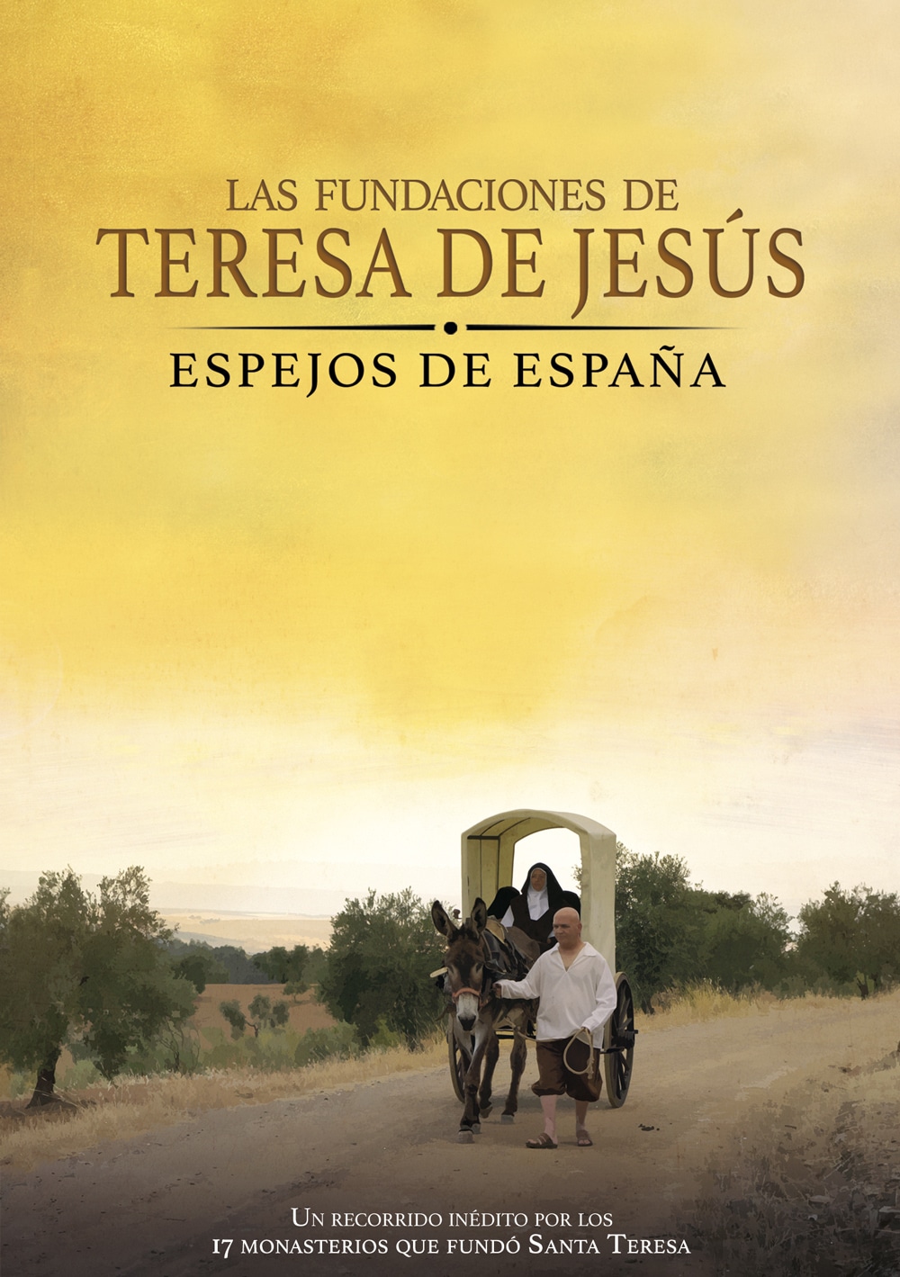 Espejos de España: Las fundaciones de Teresa de Jesús