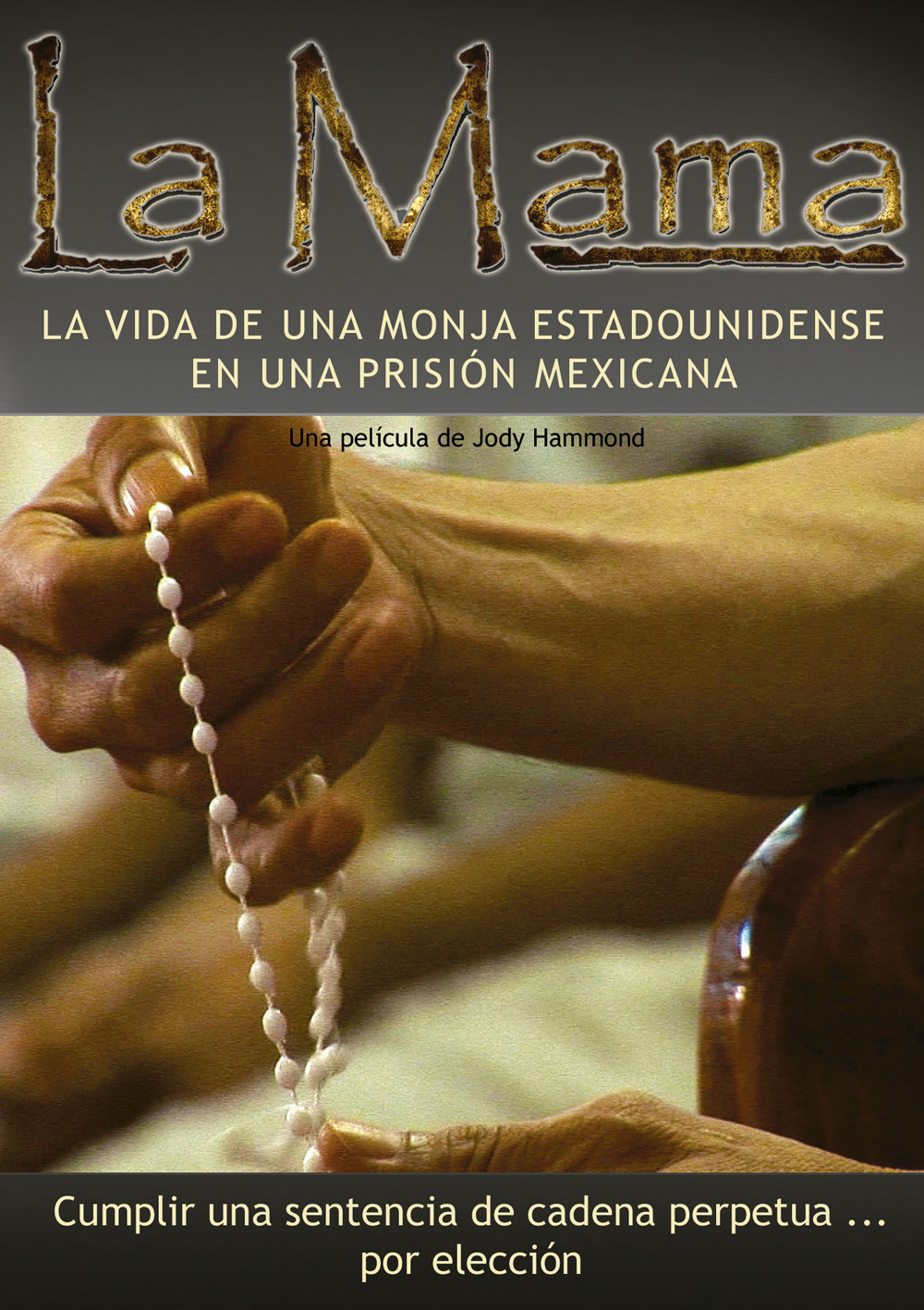 La Mama: La vida de una monja estadounidense en una prisión mexicana.