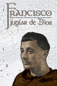 Francisco, juglar de Dios