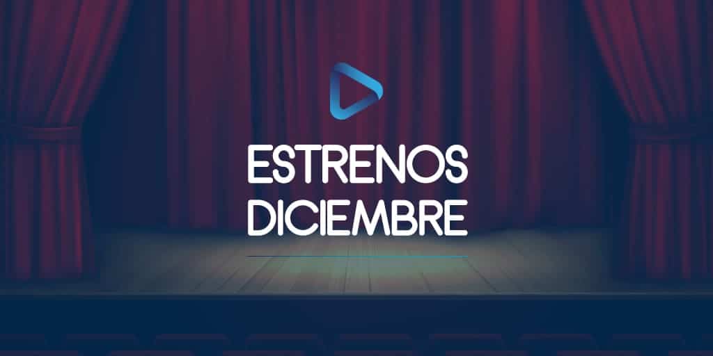 estrenos diciembre