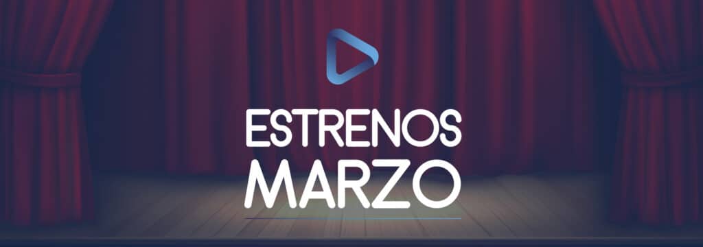 Estrenos marzo blog