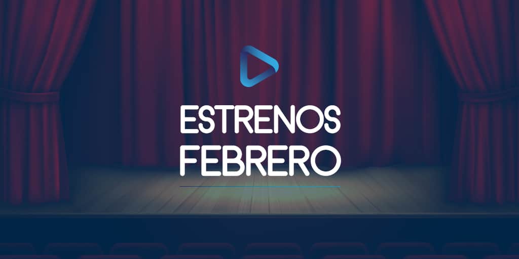 estrenos febrero