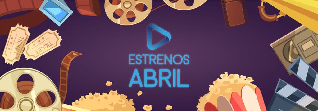 estrenos de abril