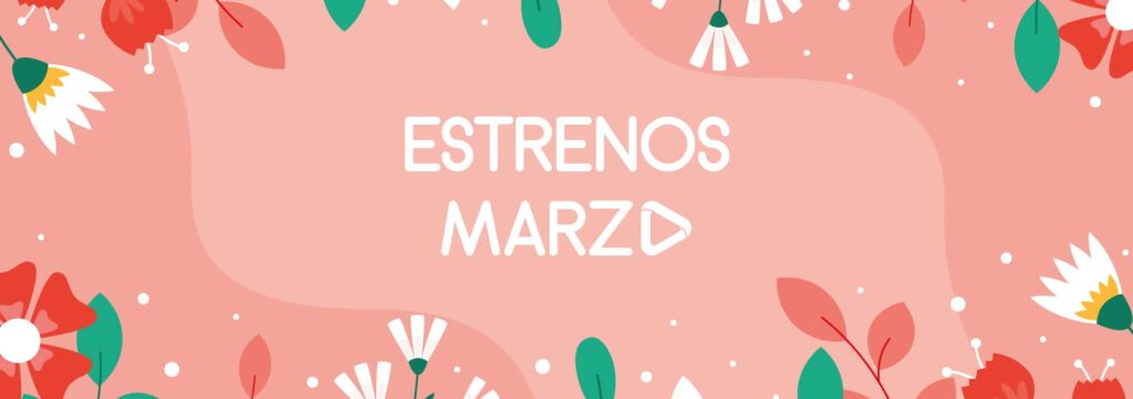 estrenos marzo