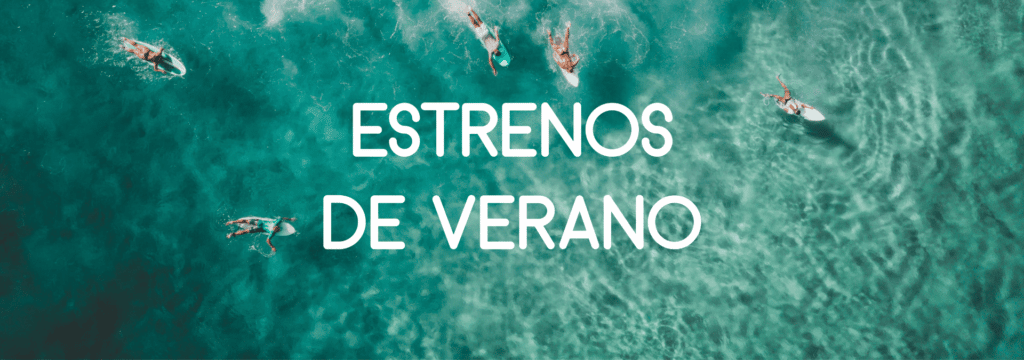 Estrenos de verano