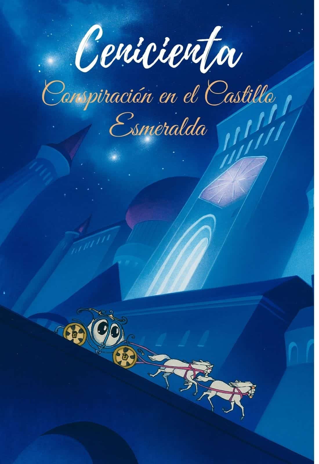 Cenicienta: Conspiración en el Castillo Esmeralda