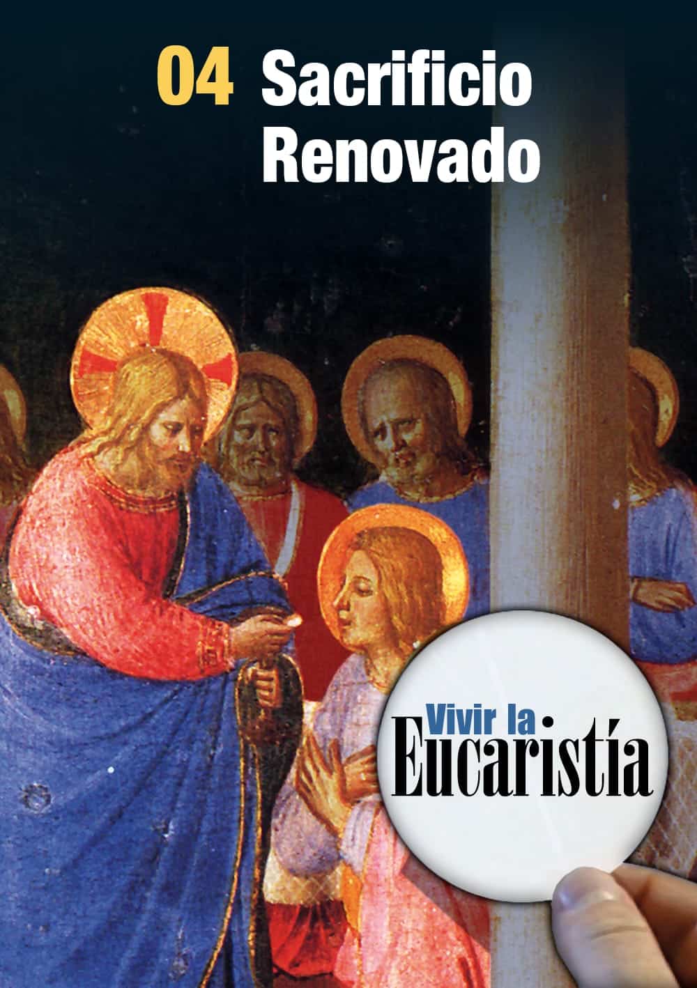 Sacrificio Renovado (Vivir la Eucaristía)